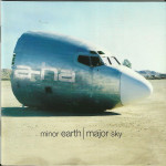 A-HA - MINOR EARTH - MAJOR SKY